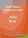 Oral History Interview With: Julia Ryle